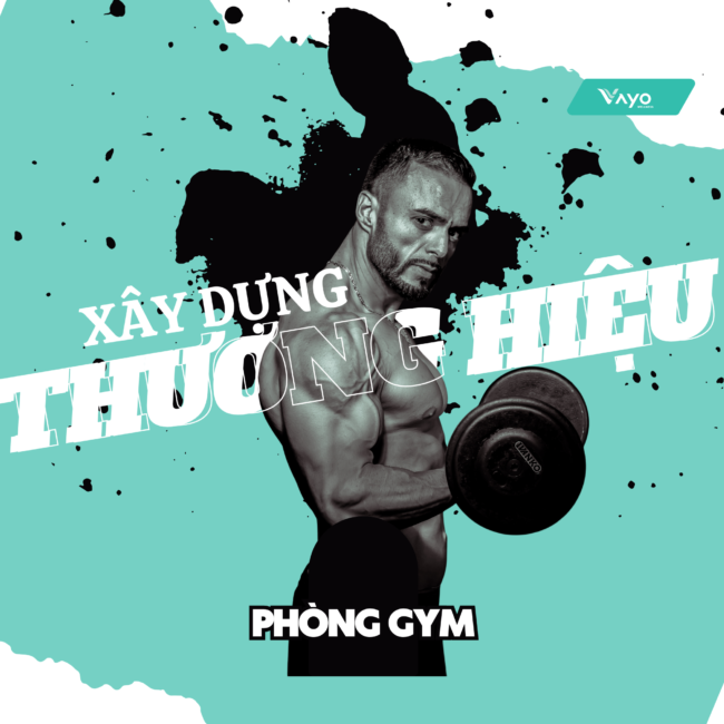 Gợi ý cách xây dựng thương hiệu cho phòng Gym