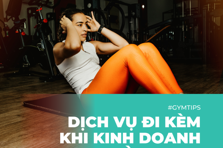 Bật mí các dịch vụ kèm theo khi kinh doanh phòng gym