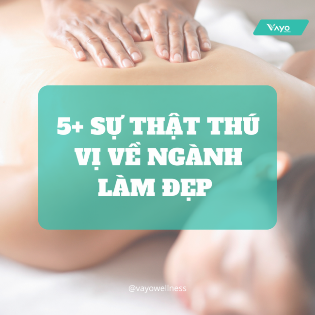 5+ Sự thật thú vị về ngành làm đẹp có thể bạn chưa biết