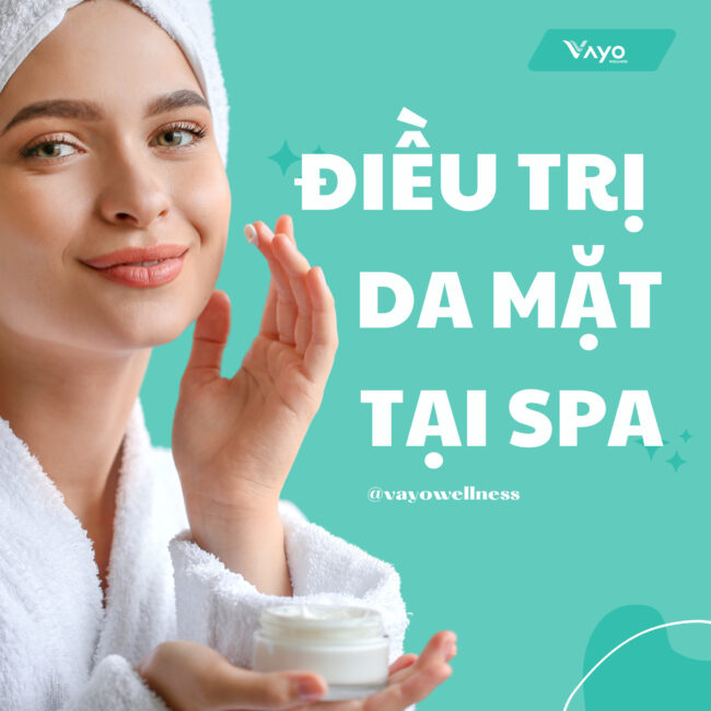 Bật mí các phương pháp điều trị da mặt tại spa mà có thể bạn chưa biết
