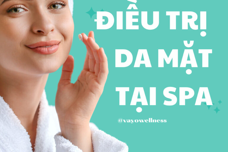 Bật mí các phương pháp điều trị da mặt tại spa mà có thể bạn chưa biết