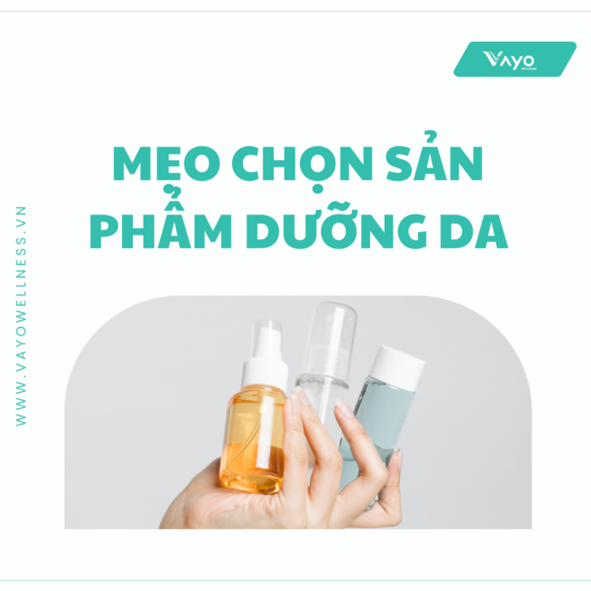 Mẹo chọn sản phẩm dưỡng da phù hợp với làn da của bạn