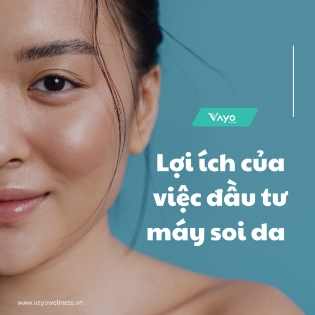 Những lợi ích của việc đầu tư vào máy soi da cho Spa mà có thể bạn chưa biết