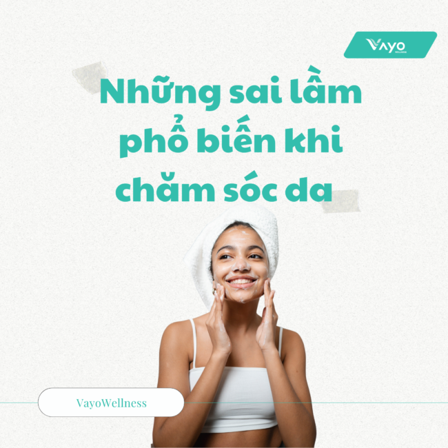 Những sai lầm phổ biến khi chăm sóc da mà có thể bạn chưa biết