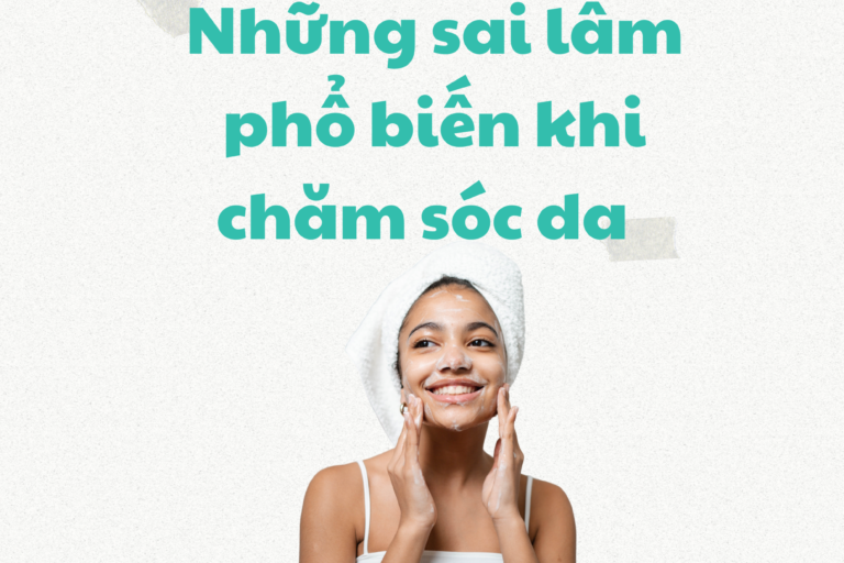 Những sai lầm phổ biến khi chăm sóc da mà có thể bạn chưa biết