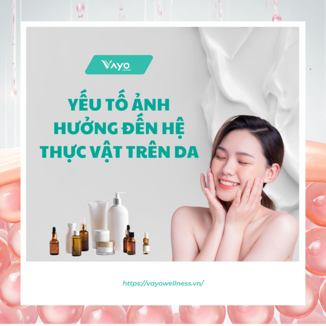 Yếu tố nào ảnh hưởng đến thành phần hệ thực vật trên da