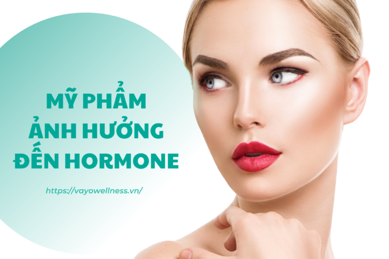 Sử dụng mỹ phẩm có gây ảnh hưởng đến Hormone không