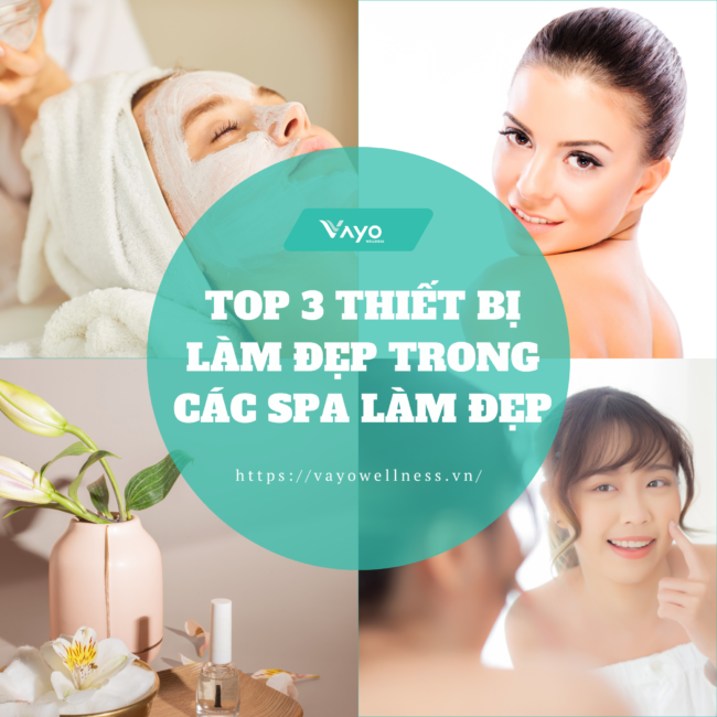 top-3-thiet-bi-lam-dep-khong-the-thieu-trong-cac-spa-lam-dep