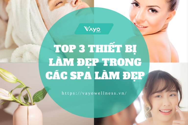 top-3-thiet-bi-lam-dep-khong-the-thieu-trong-cac-spa-lam-dep