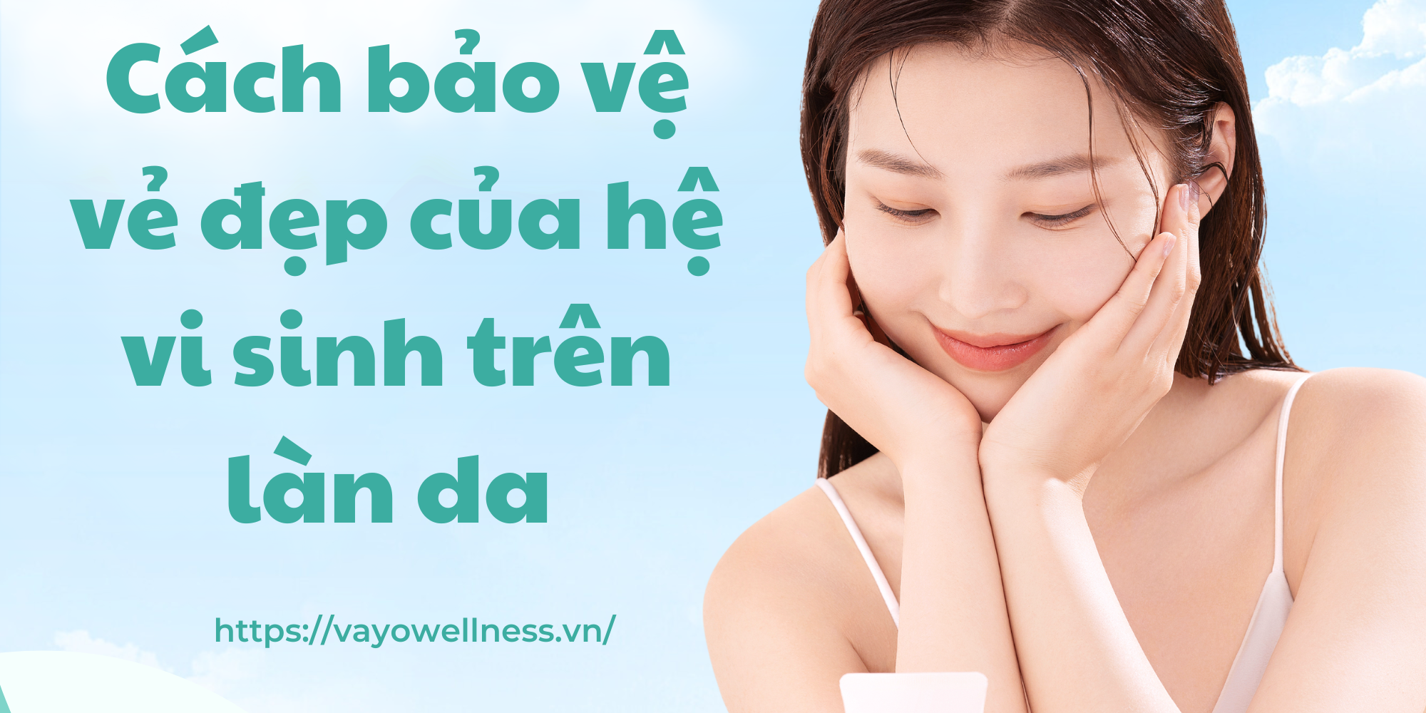 cach-bao-ve-ve-dep-cua-he-vi-sinh-tren-lan-da (1)